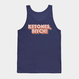 Ketones, Bitch! Tank Top